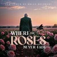 Where the Roses Never Fade