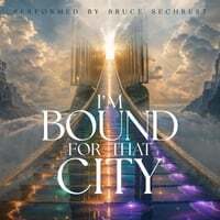 I'm bound for that City